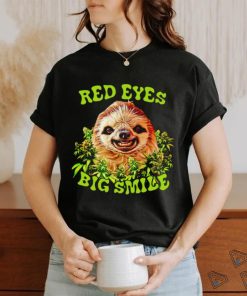 Sloth Red eyes big smile weed shirt