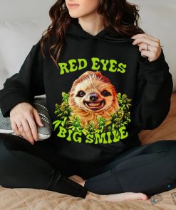 Sloth Red eyes big smile weed shirt