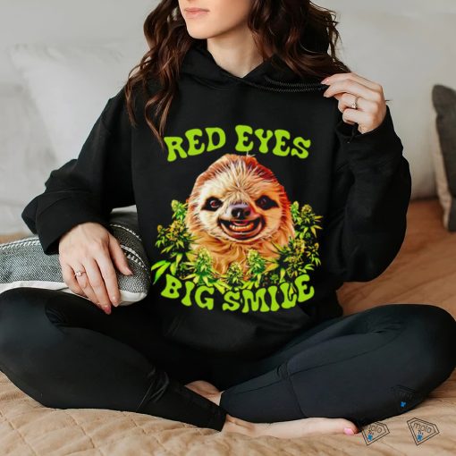 Sloth Red eyes big smile weed shirt