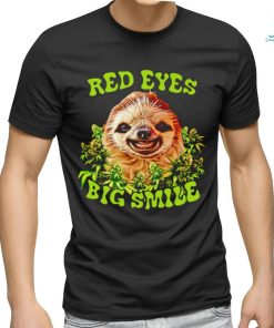 Sloth Red eyes big smile weed shirt