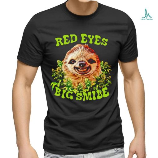 Sloth Red eyes big smile weed shirt