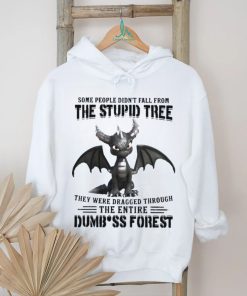 Some People Didn_t Fall From The Stupid Tree They Were Dragged Through The Entire Dumbass Forest Classic T Shirt