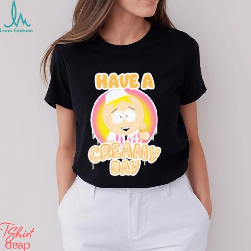 South park butters dikinbaus have a creamy day T shirts