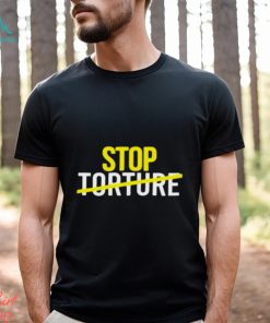 Stop Torture shirt