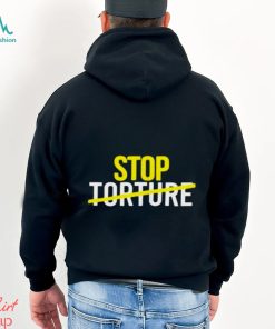 Stop Torture shirt