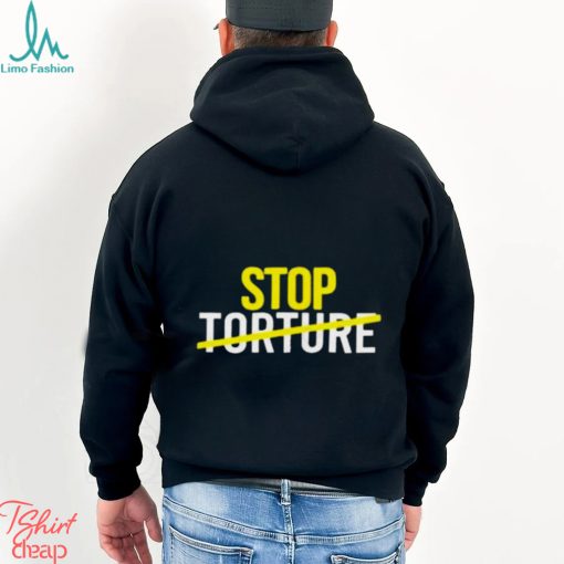 Stop Torture shirt