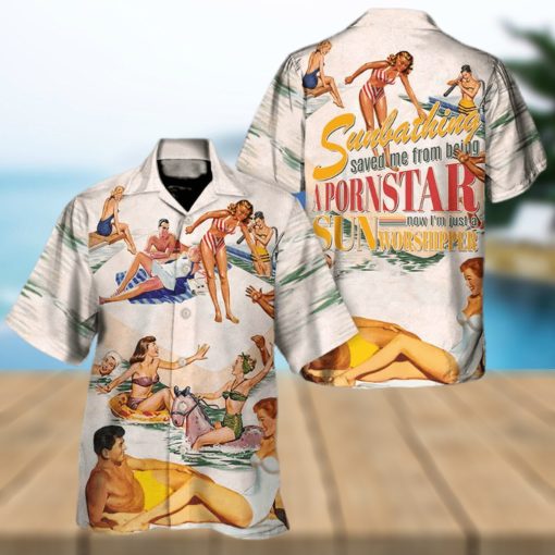 Sunbathing Saved Me From Being A Pornstar A Sun Worshipper Hawaiian Shirt