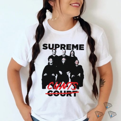 Supreme Cunts not Court 2023 shirt