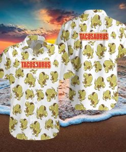 Tacosaurus Tacos Dinosaur Unisex Hawaiian Shirts