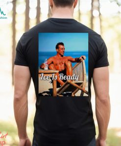 Tan Man ice is ready shirt