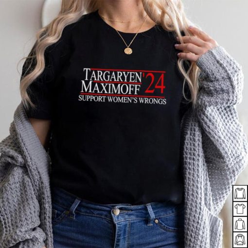 Targaryen’24 Maximoff Support Women’s Wrongs Shirt