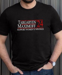 Targaryen’24 Maximoff Support Women’s Wrongs Shirt