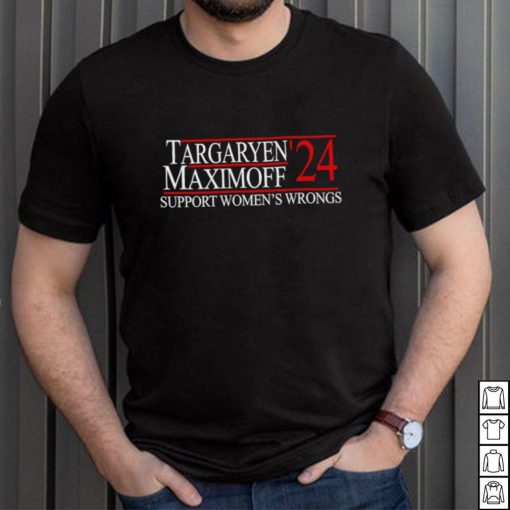 Targaryen’24 Maximoff Support Women’s Wrongs Shirt