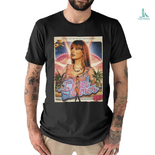 Taylor Swift I Love You Ain’t That The Worst Thing You Ever Heard Cruel Summer Shirt