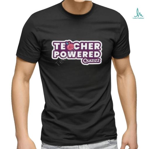 Teacher Powered Quizizz t shirt