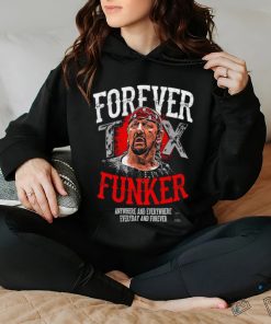 Terry Funk Forever Funker anywhere and everywhere everyday and forever 2023 shirt