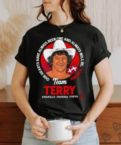 Terry Funk Team Terry our hearts have always been one and always will be forever Amarillo Phoenix Tokyo logo shirt