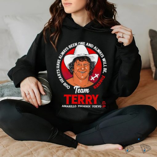 Terry Funk Team Terry our hearts have always been one and always will be forever Amarillo Phoenix Tokyo logo shirt