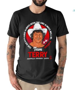 Terry Funk Team Terry our hearts have always been one and always will be forever Amarillo Phoenix Tokyo logo shirt