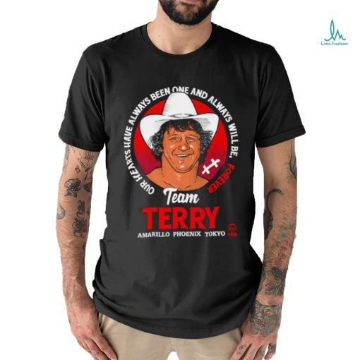 Terry Funk Team Terry our hearts have always been one and always will be forever Amarillo Phoenix Tokyo logo shirt