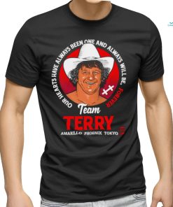 Terry Funk Team Terry our hearts have always been one and always will be forever Amarillo Phoenix Tokyo logo shirt