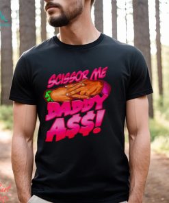 The Acclaimed scissor me daddy ass 2023 shirt