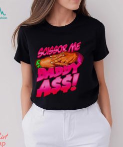 The Acclaimed scissor me daddy ass 2023 shirt