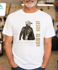 The Aldean Team Country Music Try That In A Small Town T Shirt