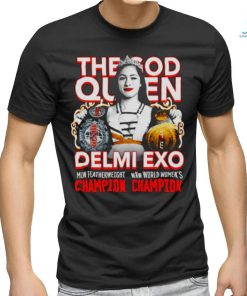 The God Queen Delmi Exo Double Champ shirt