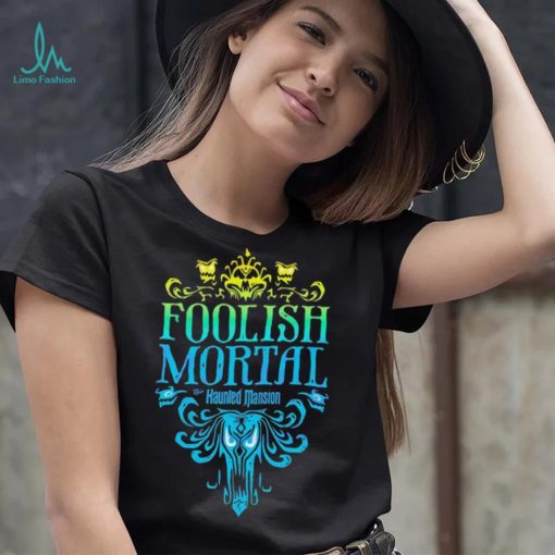 The Haunted Mansion Foolish Mortal Shirt