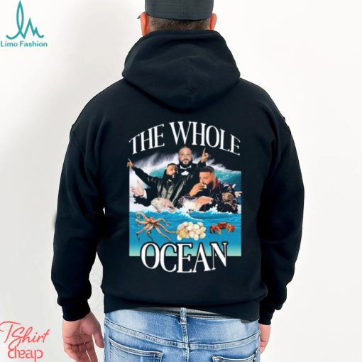 The Whole Ocean Dj Khaled Shirt