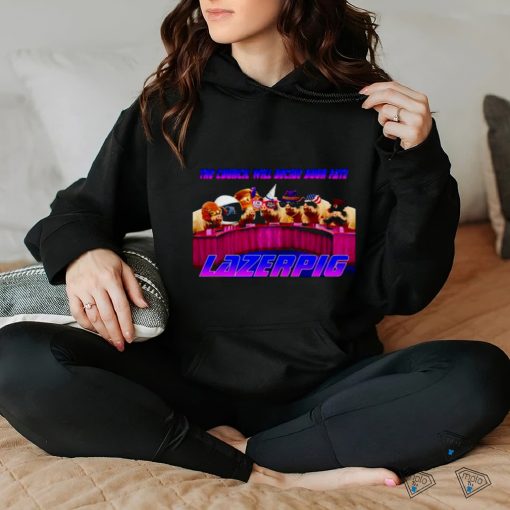 The council will decide your fate lazerpig shirt