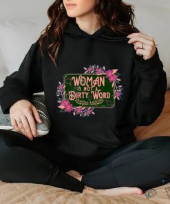 Thefamousartbr Woman Is Not A Dirty Word T Shirt