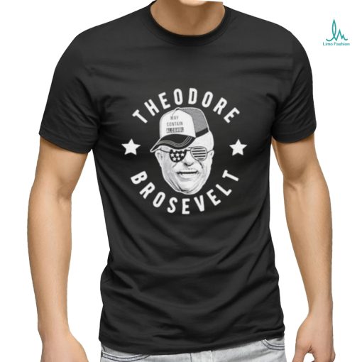 Theodore brosevelt shirt