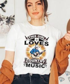 This girl loves country music shirt