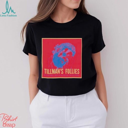 Tillman’s Follies Shirt