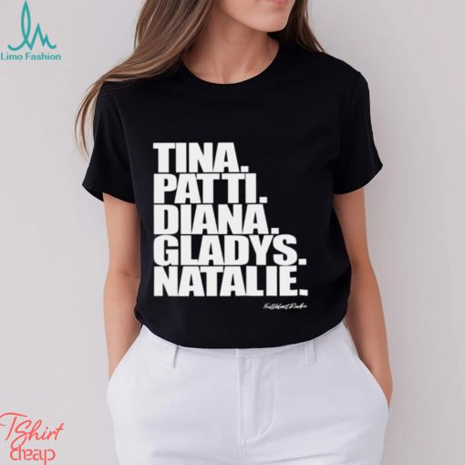 Tina Patti Diana Gladys Natalie shirt