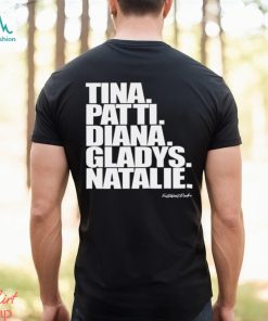 Tina Patti Diana Gladys Natalie shirt