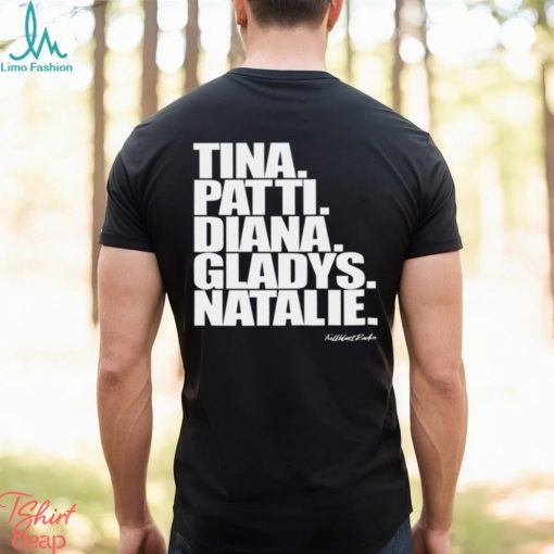 Tina Patti Diana Gladys Natalie shirt