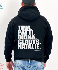 Tina Patti Diana Gladys Natalie shirt