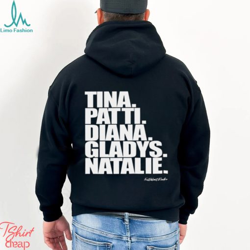 Tina Patti Diana Gladys Natalie shirt