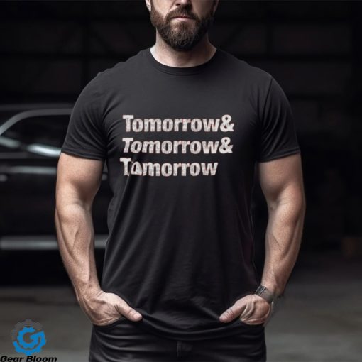 Tomorrow And Tomorrow And Tomorrow Shakespeare shirt