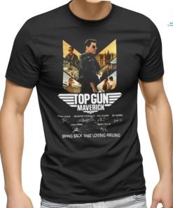 Top Gun Maverick 2022 Movie Tom Cruise Bring Back That Loving Feeling T shirt