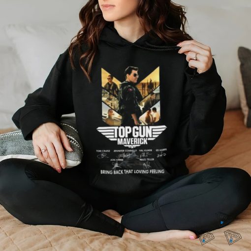 Top Gun Maverick 2022 Movie Tom Cruise Bring Back That Loving Feeling T shirt