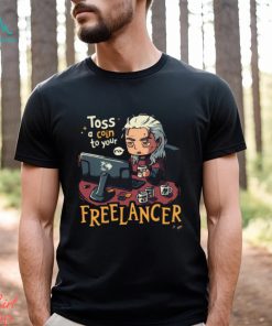 Toss A Coin To Your Freelancer The Witcher Geralt Of Rivia shirt