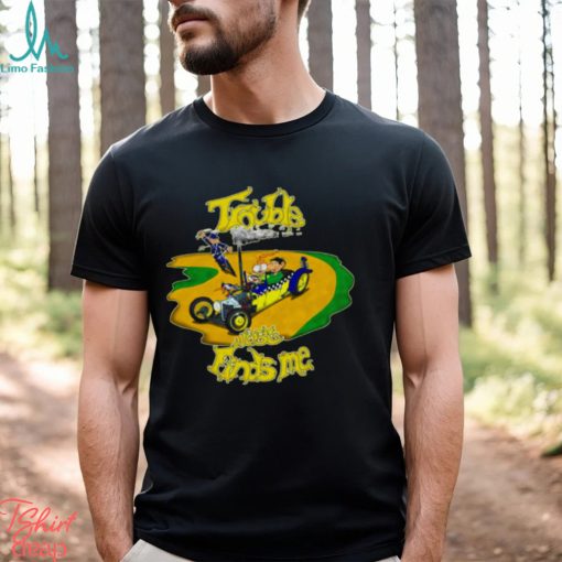 Trouble Just Finds Dead By Daylight shirt