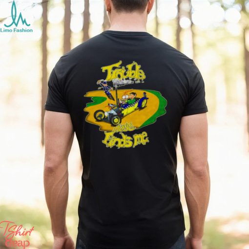 Trouble Just Finds Dead By Daylight shirt