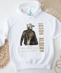 Try That In A Small Town Country Music Jason Aldean Shirt