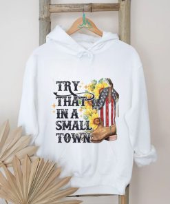 Try That In A Small Town Jason Aldean T Shirt