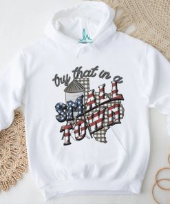 Try That In A Small Town Jason Aldean Texas Theme shirt